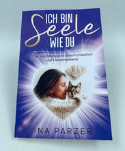Laden Sie das Bild in den Galerie-Viewer, " Ich bin SEELE, wie DU "